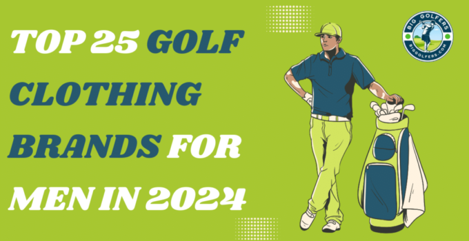 Top 25 Golf Clothing Brands for Men in 2024