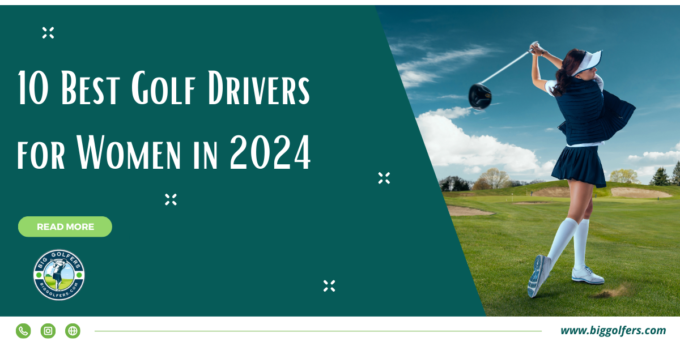 10 Best Golf Drivers for Women 2024